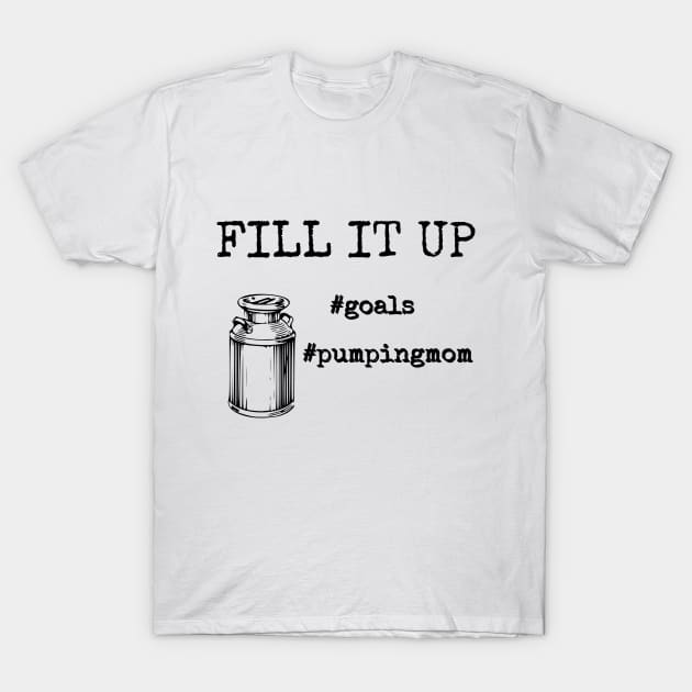 Fill It Up Breastfeeding Mom T-Shirt by Burrow Designs